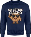 40 letnie ciacho humor wiek styl dystans do siebie charakter Męska bluza 