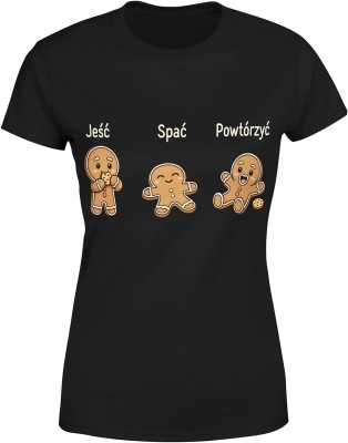 Jeść spać powtórzyć pierniczki humor relaks chill życie na luzie Damska koszulka