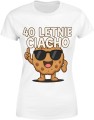 40 letnie ciacho humor wiek styl dystans do siebie charakter Damska koszulka 