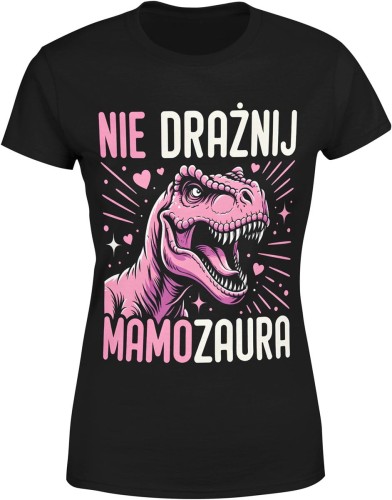 Nie drażnij mamozaura mama charakter siła dystans humor Damska koszulka color:#000000
