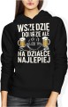 Wszędzie dobrze ale na działce najlepiej relaks grill piwo weekendowy klimat Damska bluza z kapturem 
