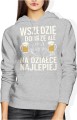 Wszędzie dobrze ale na działce najlepiej relaks grill piwo weekendowy klimat Damska bluza z kapturem 