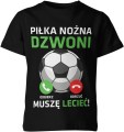 Piłka nożna dzwoni mecz futbol pasja kibic kibicowska Dziecięca koszulka 