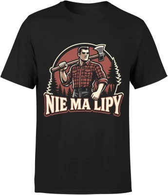 Drwal z siekierą las drewno praca fizyczna siła charakteru nie ma lipy Męska koszulka