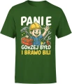 Panie gorzej było i brawo bili budowlaniec humor praca narzędzia majster tekst Męska koszulka 