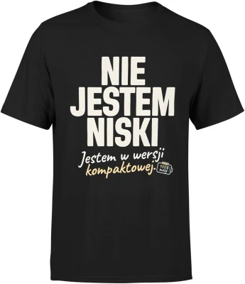 Nie jestem niski jestem w wersji kompaktowej tekst humor wzrost ironia dystans cytat Męska koszulka