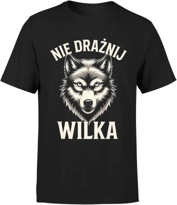 Nie drażnij wilka wilk agresywny zwierzę drapieżnik las natura mocny charakter symbol siły Męska koszulka