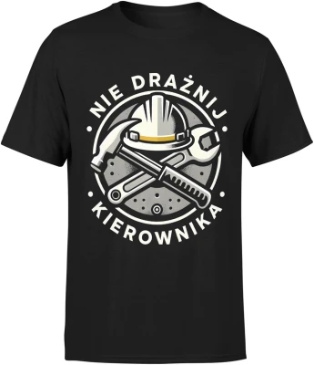 Nie drażnij kierownika budowa narzędzia zarządzanie praca lider ekipa remont humor Męska koszulka