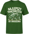 Najlepszy traktorzysta od urodzenia rolnik traktor pole maszyna rolnicza wieś Męska koszulka 