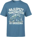 Najlepszy traktorzysta od urodzenia rolnik traktor pole maszyna rolnicza wieś Męska koszulka 