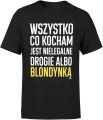 Wszystko co kocham jest nielegalne drogie albo blondynka humor tekst impreza relacja ironia Męska koszulka 