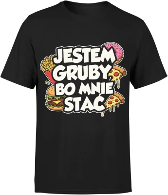 Jestem gruby bo mnie stać burger pizza frytki donut fast food humor jedzenie streetwear Męska koszulka