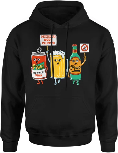 Piwo humor postacie kufel butelka puszka zabawny motyw impreza alkohol hasło oszczędzaj wodę Męska bluza z kapturem 