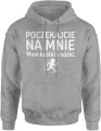 Poczekajcie na mnie mam krótkie nóżki Męska bluza z kapturem 