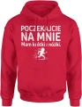 Poczekajcie na mnie mam krótkie nóżki Męska bluza z kapturem 
