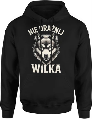Nie drażnij wilka wilk agresywny zwierzę drapieżnik las natura mocny charakter symbol siły Męska bluza z kapturem