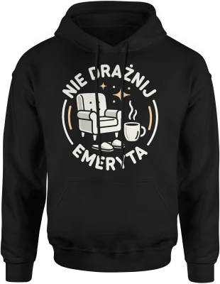 Nie drażnij emeryta relaks fotel kawa odpoczynek humor styl retro chill domowy klimat Męska bluza z kapturem