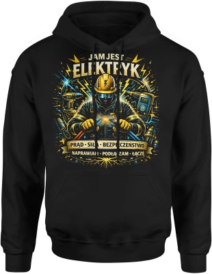 Jestem elektryk prąd napięcie instalacje elektryczne narzędzia fachowiec energia zawód Męska bluza z kapturem