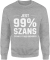 Jest 99 procent szans że mnie to nie obchodzi ironia tekst humor sarkazm dystans Męska bluza 