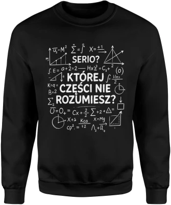 Matematyka wzory równania serio której części nie rozumiesz nauczyciel szkoła geek Męska bluza