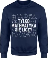 Matematyka wzory liczby równania symbole szkolne tylko matematyka się liczy nauczyciel uczeń Męska bluza 