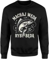 Machaj wędą Ryby będą Męska bluza 