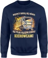 Kierowca ciężarówki pasja trasy transport TIR życie za kółkiem Męska bluza 