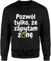 Pozwól tylko że zapytam żonę złota obrączka humor małżeństwo tekst zabawny styl Męska bluza 