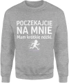 Poczekajcie na mnie mam krótkie nóżki Męska bluza 