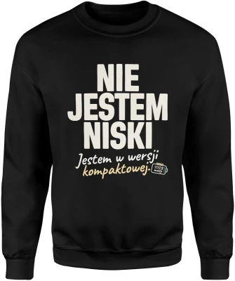 Nie jestem niski jestem w wersji kompaktowej tekst humor wzrost ironia dystans cytat Męska bluza