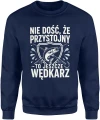 Nie dość że przystojny to jeszcze wędkarz ryba spinning jezioro hobby łowienie humor Męska bluza 