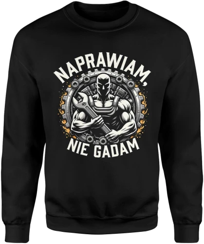 Naprawiam nie gadam mechanik siła klucz warsztat silnik stalowy styl mocny retro Męska bluza 