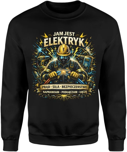 Jestem elektryk prąd napięcie instalacje elektryczne narzędzia fachowiec energia zawód Męska bluza 