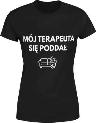 Mój terapeuta się poddał humor ironia sofa psychologia tekst mem śmieszny klimat Damska koszulka
