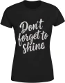 Don’t forget to shine błyszczący styl glamour brokat pozytywna energia Damska koszulka 