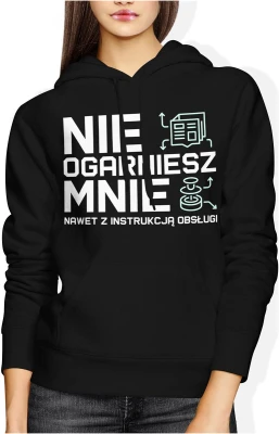 Nie ogarniesz mnie nawet z instrukcją obsługi tekst geek technologia sarkazm ironia IT Damska bluza z kapturem