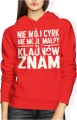 Nie mój cyrk nie moje małpy ale klaunów znam tekst humor dystans ironia cytat życie Damska bluza z kapturem 