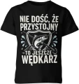 Nie dość że przystojny to jeszcze wędkarz ryba spinning jezioro hobby łowienie humor Dziecięca koszulka 