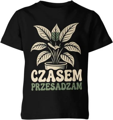 Roślina doniczka liście ogrodnik czasem przesadzam humor natura kwiaty hobby dom ogród Dziecięca koszulka