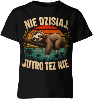 Nie dzisiaj jutro też nie Leniwiec chill 	 Dziecięca koszulka