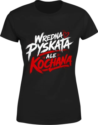 Wredna Pyskata Ale Kochana Kobieta Z Pazurem Damska koszulka