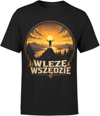 Wlezę wszędzie trekking wędrówki przygoda Męska koszulka