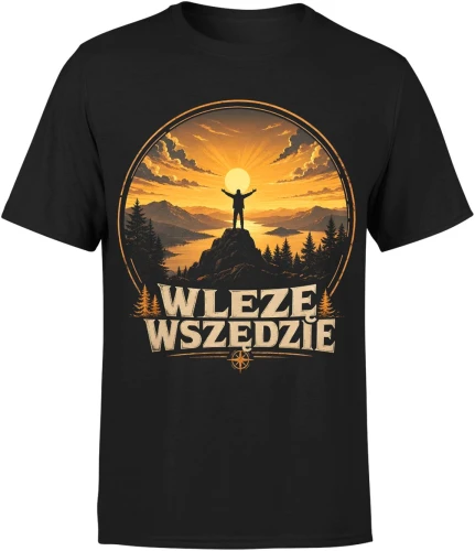 Wlezę wszędzie trekking wędrówki przygoda Męska koszulka 