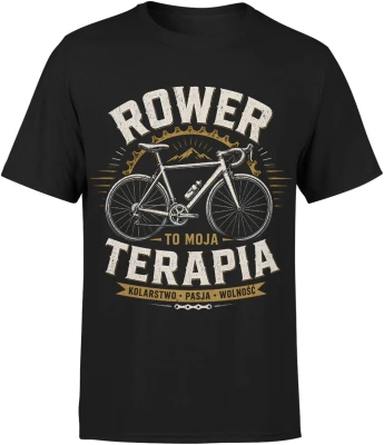Rower To Moja Terapia Kolarstwo Szosowe Pasja Wolność Męska koszulka