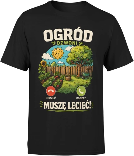 Ogród dzwoni muszę lecieć natura warzywa działka Męska koszulka 