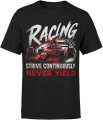 Racing Strive Continuously And Never Yield Męska koszulka 