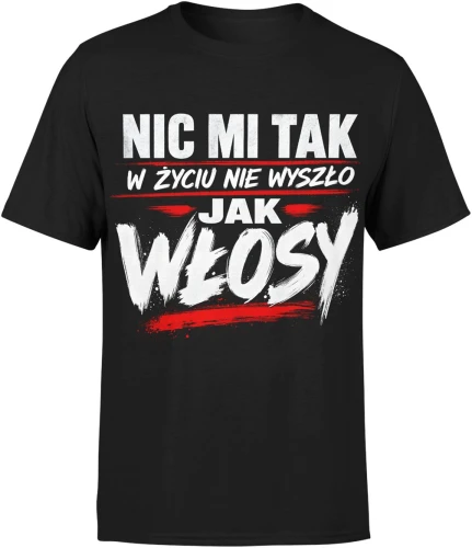 Nic mi tak w życiu nie wyszło jak włosy brodacz Męska koszulka 