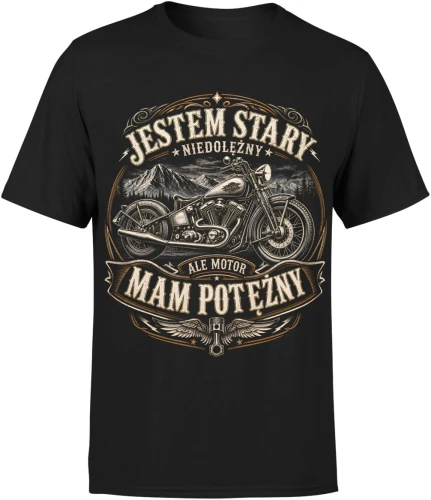 Jestem stary ale motor mam potężny  Męska koszulka 
