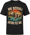 Nie dzisiaj jutro też nie Leniwiec chill Męska koszulka 
