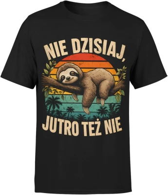 Nie dzisiaj jutro też nie Leniwiec chill 	 Męska koszulka